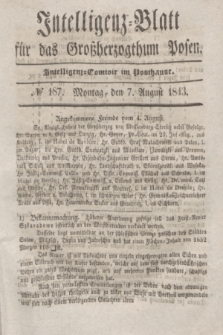Intelligenz-Blatt für das Großherzogthum Posen. 1843, № 187 (7 August) + dod.