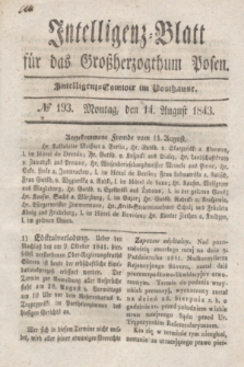 Intelligenz-Blatt für das Großherzogthum Posen. 1843, № 193 (14 August) + dod.