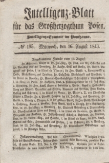 Intelligenz-Blatt für das Großherzogthum Posen. 1843, № 195 (16 August) + dod.