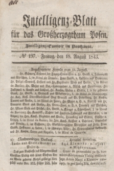 Intelligenz-Blatt für das Großherzogthum Posen. 1843, № 197 (18 August)