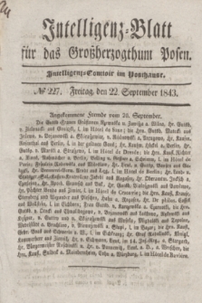 Intelligenz-Blatt für das Großherzogthum Posen. 1843, № 227 (22 September)