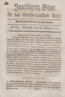 Intelligenz-Blatt für das Großherzogthum Posen. 1843, № 255 (25 Oktober)