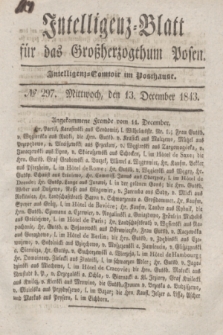 Intelligenz-Blatt für das Großherzogthum Posen. 1843, № 297 (13 December)