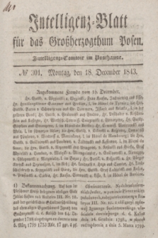Intelligenz-Blatt für das Großherzogthum Posen. 1843, № 301 (18 December) + dod.