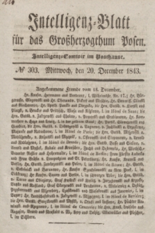 Intelligenz-Blatt für das Großherzogthum Posen. 1843, № 303 (20 December)