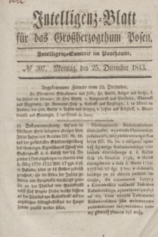 Intelligenz-Blatt für das Großherzogthum Posen. 1843, № 307 (25 December) + dod.