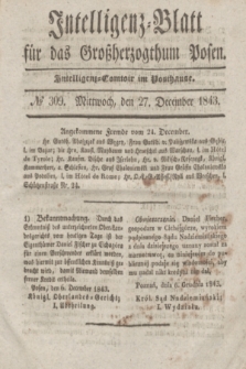 Intelligenz-Blatt für das Großherzogthum Posen. 1843, № 309 (27 December)