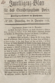 Intelligenz-Blatt für das Großherzogthum Posen. 1843, № 310 (28 December)