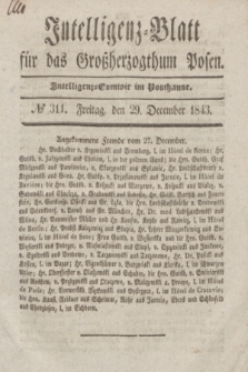 Intelligenz-Blatt für das Großherzogthum Posen. 1843, № 311 (29 December)