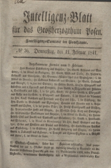 Intelligenz-Blatt für das Großherzogthum Posen. 1841, № 36 (11 Februar)