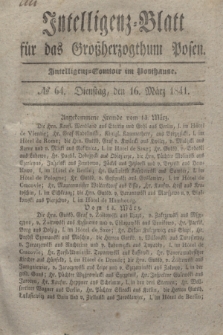 Intelligenz-Blatt für das Großherzogthum Posen. 1841, № 64 (16 März)