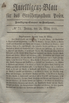 Intelligenz-Blatt für das Großherzogthum Posen. 1841, № 73 (26 März)