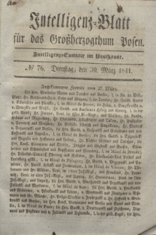 Intelligenz-Blatt für das Großherzogthum Posen. 1841, № 76 (30 März)