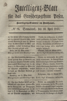 Intelligenz-Blatt für das Großherzogthum Posen. 1841, № 86 (10 April)