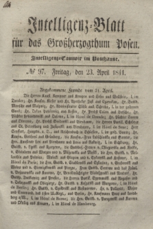 Intelligenz-Blatt für das Großherzogthum Posen. 1841, № 97 (23 April)