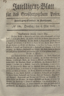 Intelligenz-Blatt für das Großherzogthum Posen. 1841, № 106 (4 Mai)