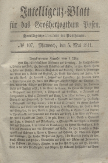 Intelligenz-Blatt für das Großherzogthum Posen. 1841, № 107 (5 Mai)