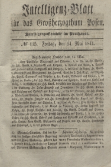 Intelligenz-Blatt für das Großherzogthum Posen. 1841, № 115 (14 Mai) + dod.