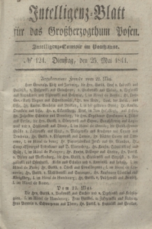 Intelligenz-Blatt für das Großherzogthum Posen. 1841, № 124 (25 Mai)