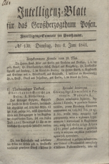 Intelligenz-Blatt für das Großherzogthum Posen. 1841, № 130 (1 Juni)