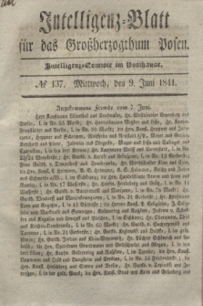 Intelligenz-Blatt für das Großherzogthum Posen. 1841, № 137 (9 Juni)