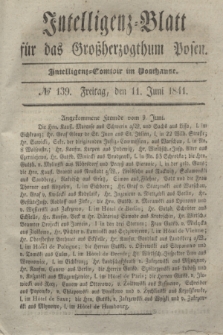 Intelligenz-Blatt für das Großherzogthum Posen. 1841, № 139 (11 Juni)