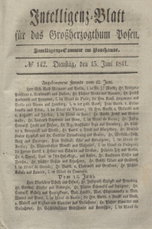 Intelligenz-Blatt für das Großherzogthum Posen. 1841, № 142 (15 Juni)