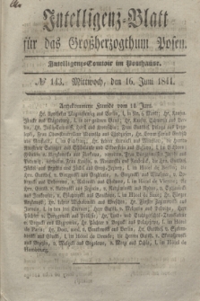 Intelligenz-Blatt für das Großherzogthum Posen. 1841, № 143 (16 Juni)