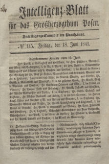 Intelligenz-Blatt für das Großherzogthum Posen. 1841, № 145 (18 Juni) + dod.