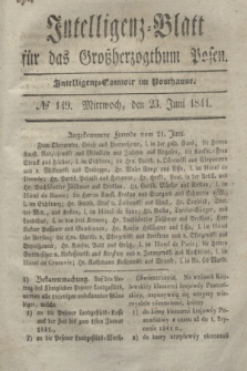 Intelligenz-Blatt für das Großherzogthum Posen. 1841, № 149 (23 Juni) + dod.