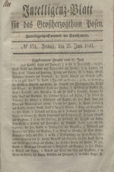 Intelligenz-Blatt für das Großherzogthum Posen. 1841, № 151 (25 Juni)