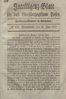 Intelligenz-Blatt für das Großherzogthum Posen. 1841, № 152 (26 Juni) + dod.