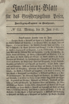 Intelligenz-Blatt für das Großherzogthum Posen. 1841, № 153 (28 Juni)