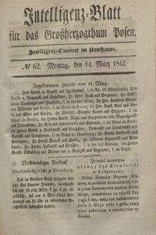 Intelligenz-Blatt für das Großherzogthum Posen. 1842, № 62 (14 März)