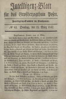 Intelligenz-Blatt für das Großherzogthum Posen. 1842, № 63 (15 März)