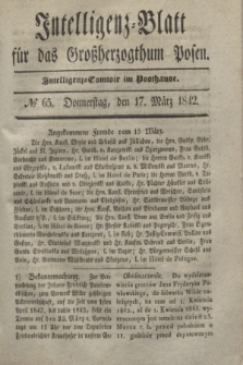 Intelligenz-Blatt für das Großherzogthum Posen. 1842, № 65 (17 März)