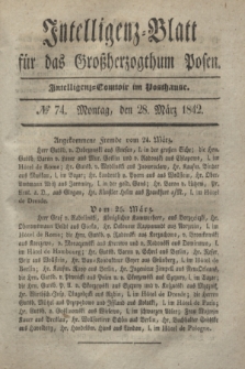 Intelligenz-Blatt für das Großherzogthum Posen. 1842, № 74 (28 März)