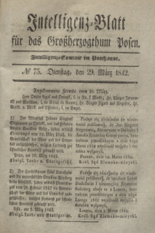 Intelligenz-Blatt für das Großherzogthum Posen. 1842, № 75 (29 März)