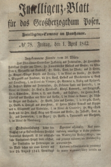 Intelligenz-Blatt für das Großherzogthum Posen. 1842, № 78 (1 April)