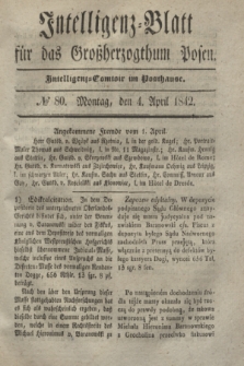 Intelligenz-Blatt für das Großherzogthum Posen. 1842, № 80 (4 April)