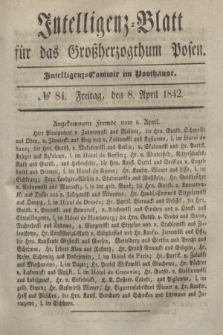Intelligenz-Blatt für das Großherzogthum Posen. 1842, № 84 (8 April)