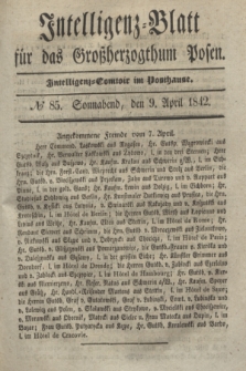 Intelligenz-Blatt für das Großherzogthum Posen. 1842, № 85 (9 April)