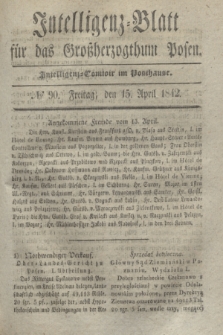 Intelligenz-Blatt für das Großherzogthum Posen. 1842, № 90 (15 April)