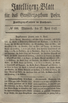 Intelligenz-Blatt für das Großherzogthum Posen. 1842, № 100 (27 April)