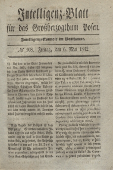 Intelligenz-Blatt für das Großherzogthum Posen. 1842, № 108 (6 Mai)