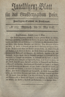 Intelligenz-Blatt für das Großherzogthum Posen. 1842, № 112 (11 Mai)