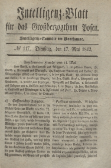 Intelligenz-Blatt für das Großherzogthum Posen. 1842, № 117 (17 Mai)