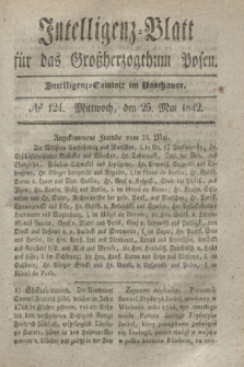 Intelligenz-Blatt für das Großherzogthum Posen. 1842, № 124 (25 Mai) + dod.