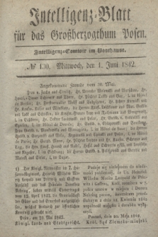 Intelligenz-Blatt für das Großherzogthum Posen. 1842, № 130 (1 Juni) + dod.