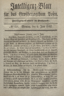 Intelligenz-Blatt für das Großherzogthum Posen. 1842, № 134 (6 Juni)